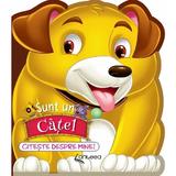 Sunt un catel. Citeste despre mine! - Luciei Cocisiu, editura Anteea