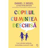 Copilul cu mintea deschisa - Daniel J. Siegel, Tina Payne Bryson, editura Pagina De Psihologie