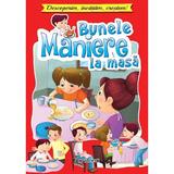 Bunele maniere la masa. Descoperim, invatam, crestem! - Lucia Cocisiu, editura Anteea