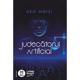 Judecatorul Artificial - Geo Moisi