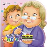 Multumesc, bunica - Lucia Cocisiu, editura Anteea