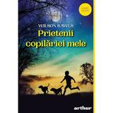 Prietenii copilariei mele - Wilson Rawls, editura Grupul Editorial Art