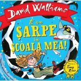 E un sarpe in scoala mea! - David Walliams, editura Grupul Editorial Art