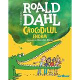 Crocodilul enorm - Roald Dahl, editura Grupul Editorial Art