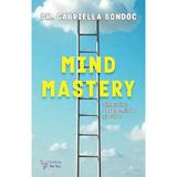Mind Mastery. Ghidul tau despre minte si suflet - Gabriella Bondoc, editura For You