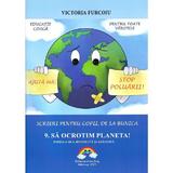 Scrieri pentru copii de la bunica Vol.9: Sa ocrotim planeta! Ed.3 - Victoria Furcoiu, editura Arco Iris