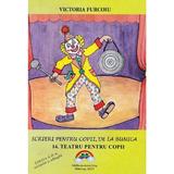 Scrieri pentru copii de la bunica Vol.14: Teatru pentru copii Ed.2 - Victoria Furcoiu, editura Arco Iris