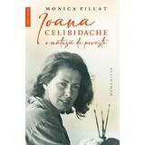 Ioana Celibidache, o matusa de poveste - Monica Pillat, editura Humanitas