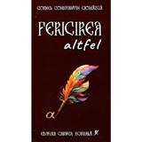 Fericirea altfel - Cornel Constantin Ciomazga, editura Cartea Actuala 3c