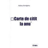 Carte de citit la anu - Adina Almajanu