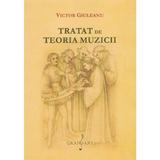 Tratat de teoria muzicii - Victor Giuleanu, editura Grafoart