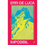 Imposibil - Erri de Luca, editura Curtea Veche