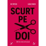 Scurt pe doi. 366 de microfictiuni Ed.2 - Nic Popescu, Laura Stanciu, Editura pentru Arta si Literatura