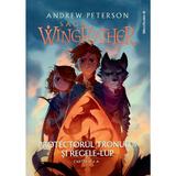 Protectorul tronului si Regele-Lup. Saga Wingfeather Vol.4 - Andrew Peterson, editura Paralela 45