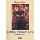 Puterea de intremare a vointei. Power to Will - Marius Olaru, editura Limes