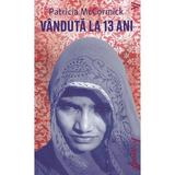 Vanduta la 13 ani - Patricia McCormick, editura Grupul Editorial Art