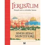 Ierusalim. Orasul care a schimbat lumea - Simon Sebag Montefiore, editura Pandora