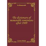 The dictionary of memorable romanians after 1989 - Ciprian Babita, editura Tu Memorabil