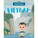 Tarile lumii. Vietnam, editura Litera