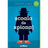 Scoala de spionaj. Seria Scoala de spionaj Vol.1 - Stuart Gibbs, editura Grupul Editorial Art