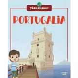 Tarile lumii. Portugalia, editura Litera