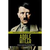 Adolf Hitler. Fuhrerul celui de-al Treilea Reich. Protagonisti ai celui de-al doilea Razboi Mondial - Joan Sole, editura Litera