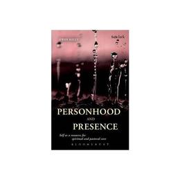 Personhood and Presence, editura Bloomsbury Academic T&t Clark