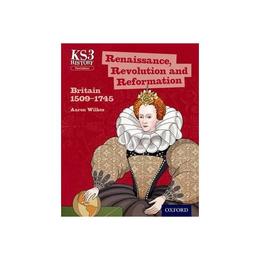 Key Stage 3 History by Aaron Wilkes: Renaissance, Revolution, editura Oxford Secondary