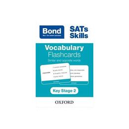 Bond SATs Skills: Vocabulary Flashcards: Similar and Opposit, editura Oxford Children's Books