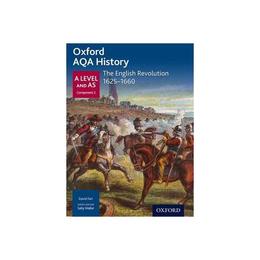 Oxford AQA History for A Level: The English Revolution 1625-, editura Oxford Secondary