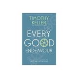 Every Good Endeavour, editura Hodder Christian Books