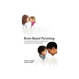 Brain-Based Parenting, editura W W Norton &amp; Co