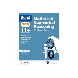 Bond 11+: Maths &amp; Non-Verbal Reasoning: CEM 10 Minute Tests, editura Oxford Children&#039;s Books
