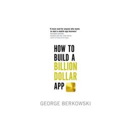 How to Build a Billion Dollar App, editura Piatkus Books