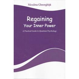 Regaining Your Inner Power - Niculina Gheorghita, editura Studis