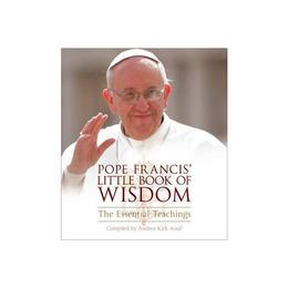 Pope Francis' Little Book of Wisdom, editura Harper Collins Paperbacks