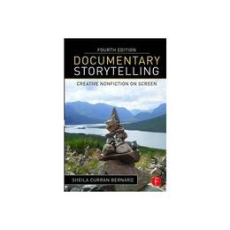 Documentary Storytelling, editura Focal Press