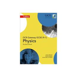 OCR Gateway GCSE Physics 9-1 Student Book, editura Collins Educational Core List