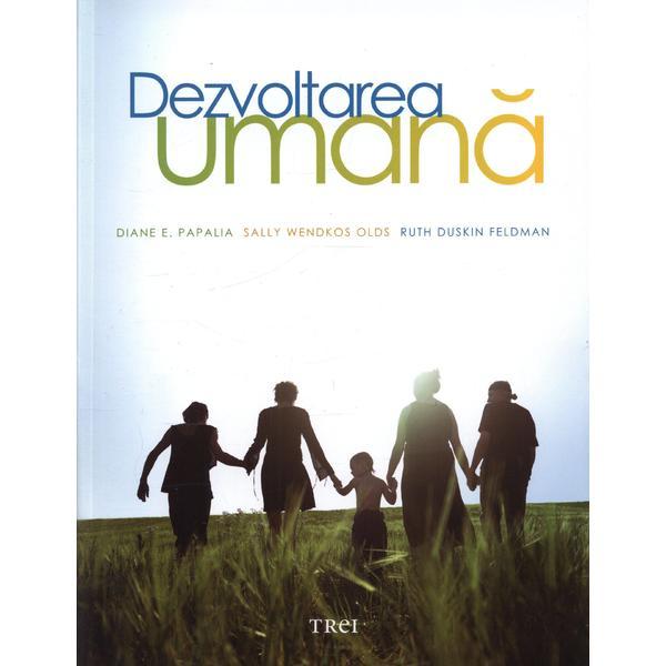 Dezvoltarea umana - Diane E. Papalia, Sally Wendkos Olds, Ruth Duskin Feldman, editura Trei