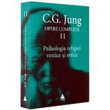 Opere complete 11 - Psihologia religiei vestice si estice - C.G. Jung, editura Trei