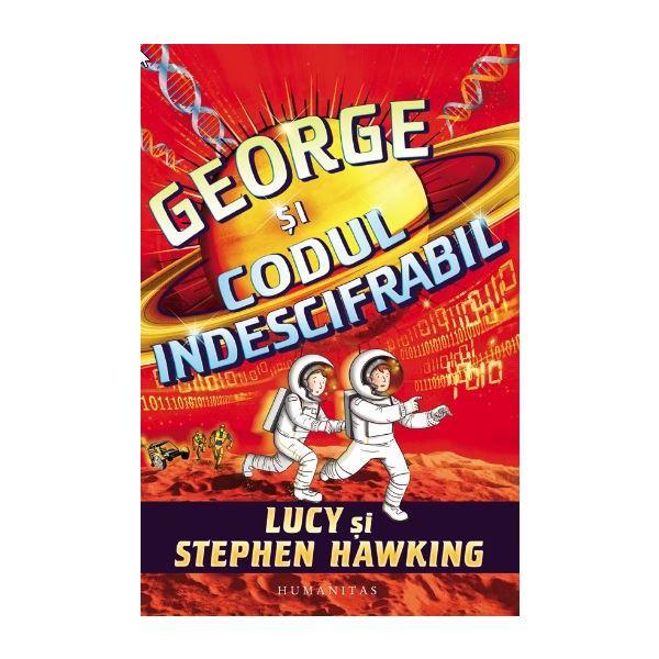 George si codul indescifrabil - lucy hawking, stephen hawking, editura humanitas